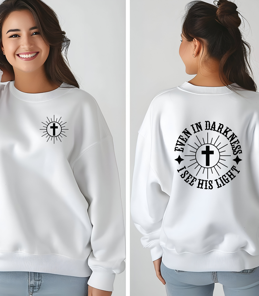 Christian Sweatshirt/T-shirt/hoodie – “Even in Darkness I See His Light” Cross clothing | Inspirational Faith Apparel for Men & Women | Religious Gift & Christian Apparel