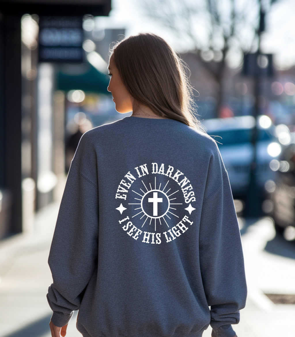 Christian Sweatshirt/T-shirt/hoodie – “Even in Darkness I See His Light” Cross clothing | Inspirational Faith Apparel for Men & Women | Religious Gift & Christian Apparel