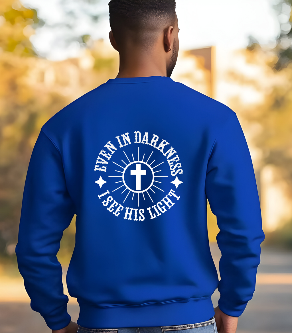 Christian Sweatshirt/T-shirt/hoodie – “Even in Darkness I See His Light” Cross clothing | Inspirational Faith Apparel for Men & Women | Religious Gift & Christian Apparel