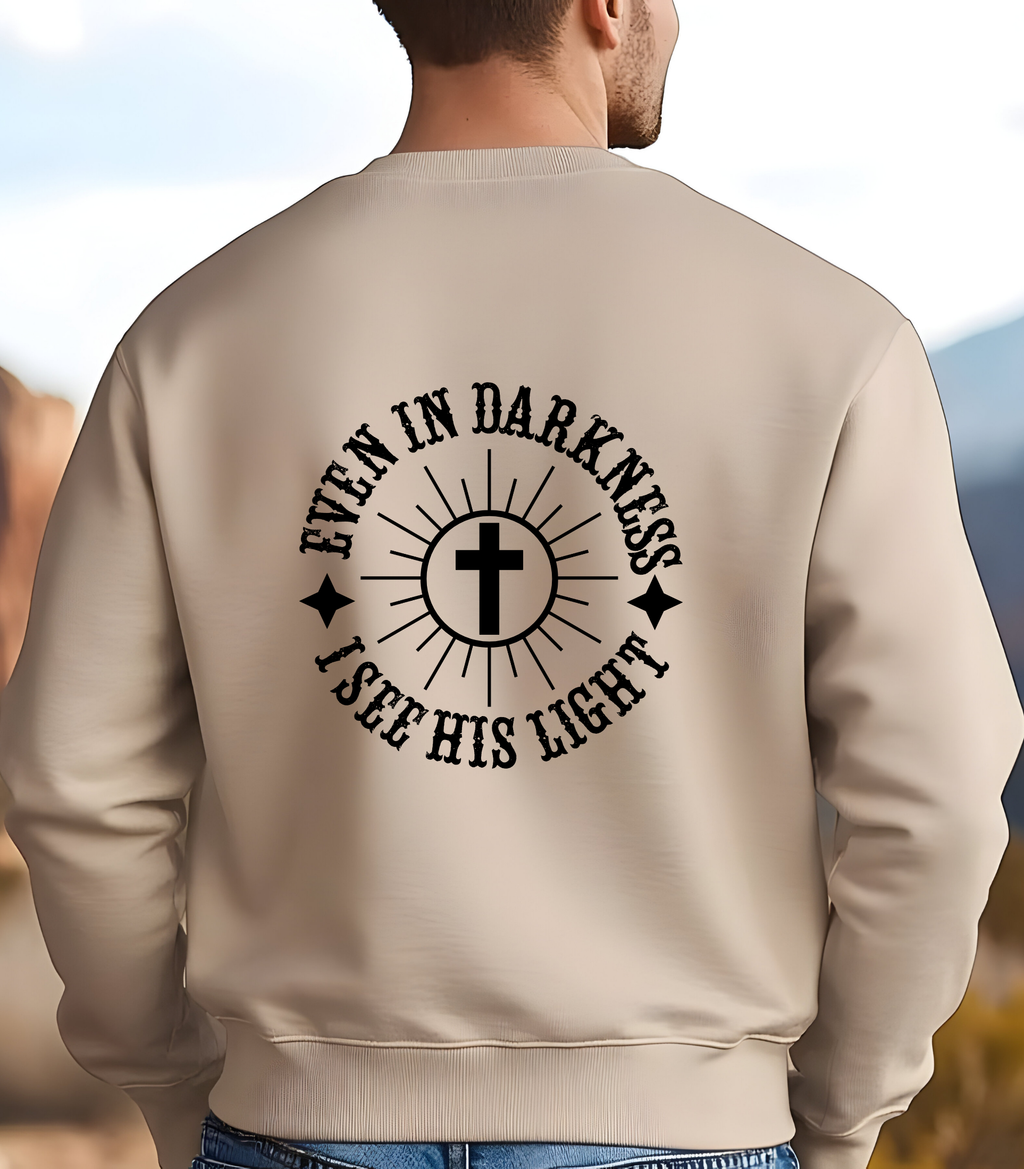 Christian Sweatshirt/T-shirt/hoodie – “Even in Darkness I See His Light” Cross clothing | Inspirational Faith Apparel for Men & Women | Religious Gift & Christian Apparel