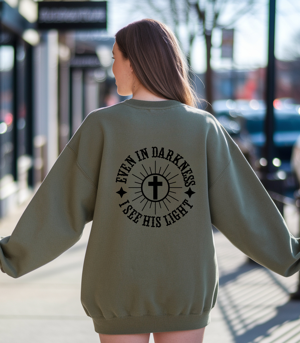 Christian Sweatshirt/T-shirt/hoodie – “Even in Darkness I See His Light” Cross clothing | Inspirational Faith Apparel for Men & Women | Religious Gift & Christian Apparel