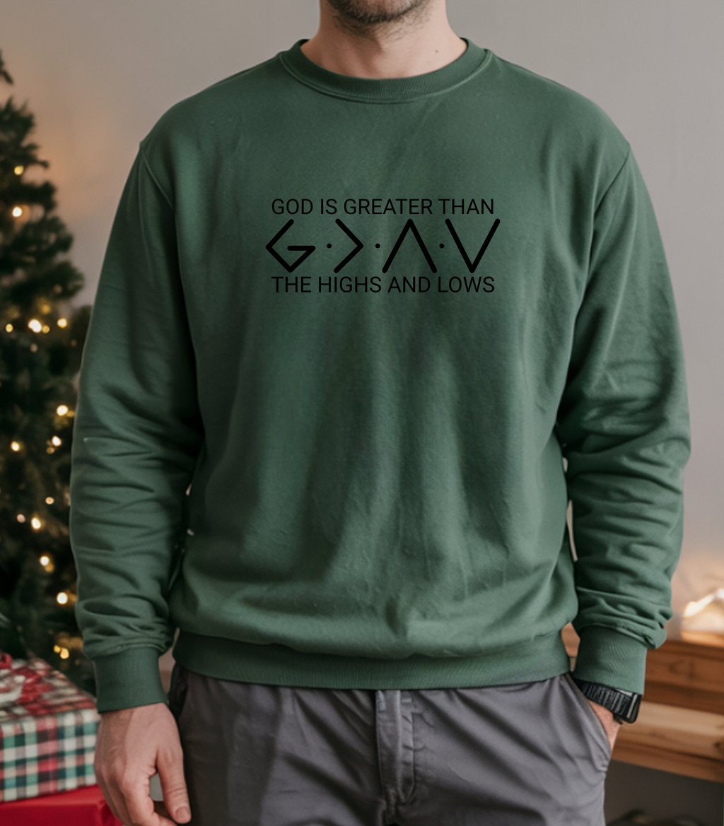 Christian Sweatshirt/Hoodie/T-shirt – “God Is Greater Than the Highs and Lows” | Faith-Based Inspirational Apparel for Men & Women | Cozy Religious Gift